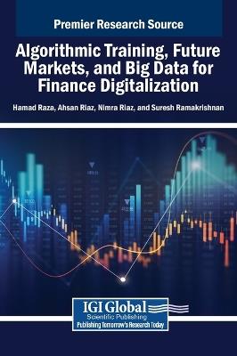 Algorithmic Training, Future Markets, and Big Data for Finance Digitalization - cover