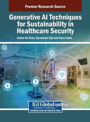 Generative AI Techniques for Sustainability in Healthcare Security - cover