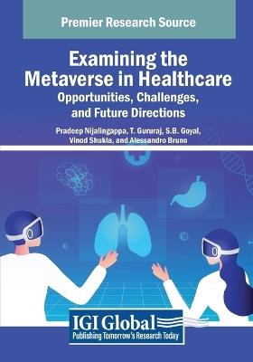 Examining the Metaverse in Healthcare: Opportunities, Challenges, and Future Directions - cover