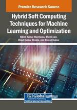 Hybrid Soft Computing Techniques for Machine Learning and Optimization