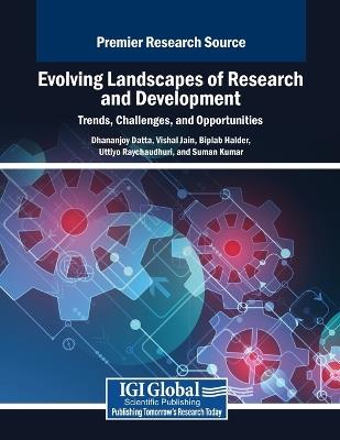 Evolving Landscapes of Research and Development: Trends, Challenges, and Opportunities - cover