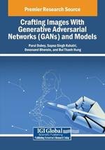 Crafting Images With Generative Adversarial Networks (GANs) and Models
