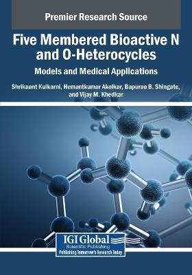 Five Membered Bioactive N and O-Heterocycles: Models and Medical Applications - cover