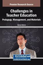 Challenges in Teacher Education: Pedagogy, Management, and Materials