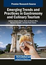 Emerging Trends and Practices in Gastronomy and Culinary Tourism