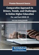 Comparative Approach to Drivers, Trends, and Challenges in Online Higher Education: Pre- and Post-COVID-19