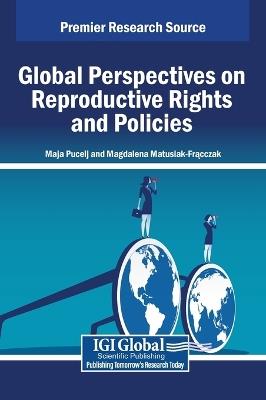 Global Perspectives on Reproductive Rights and Policies - cover