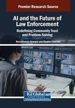 AI and the Future of Law Enforcement: Redefining Community Trust and Problem-Solving