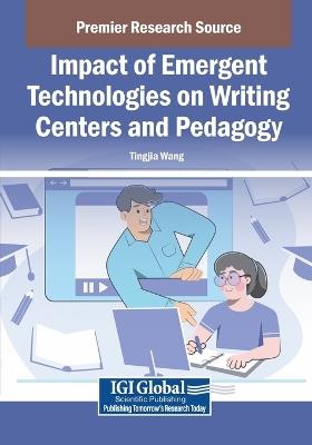 Impact of Emergent Technologies on Writing Centers and Pedagogy - cover