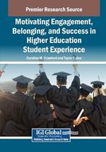 Motivating Engagement, Belonging, and Success in Higher Education Student Experience