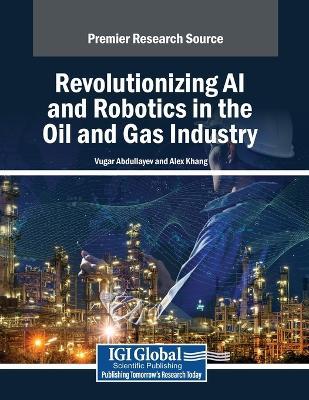 Revolutionizing AI and Robotics in the Oil and Gas Industry - cover