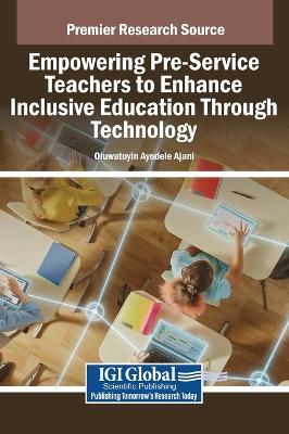 Empowering Pre-Service Teachers to Enhance Inclusive Education Through Technology - cover