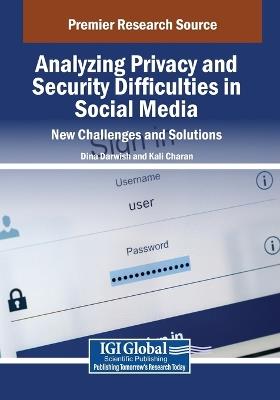 Analyzing Privacy and Security Difficulties in Social Media: New Challenges and Solutions - cover