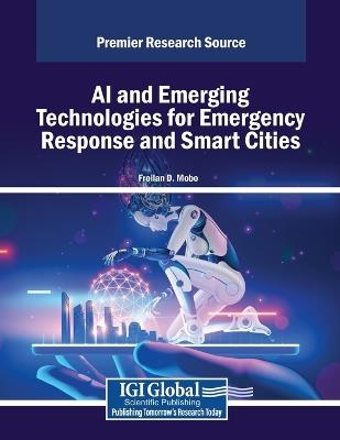 AI and Emerging Technologies for Emergency Response and Smart Cities - cover