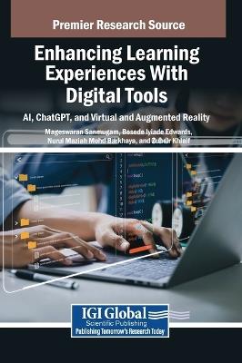 Enhancing Learning Experiences with Digital Tools: Ai, Chatgpt, and Virtual and Augmented Reality - cover