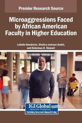 Microaggressions Faced by African American Faculty in Higher Education - cover