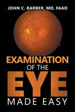 Examination of the Eye Made Easy