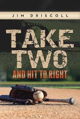 Take Two and Hit to Right - Jim Driscoll - cover