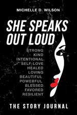 She Speaks Out Loud: The Story Journal