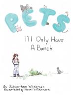 PETS - I'll Only Have A Bunch
