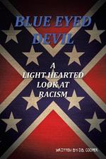 Blue Eyed Devil: A Light Hearted Look at Racism