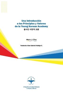 Una Introducci?n a los Principios y Valores de la Young Korean Academy: 3rd Edition - Marn J Cha - cover