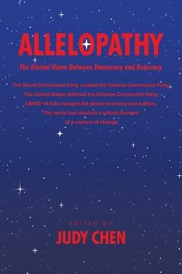 Allelopathy: The Eternal Game Between Democracy and Autocracy - Judy Chen - cover