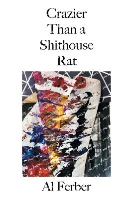 Crazier Than a Shithouse Rat - Al Ferber - cover
