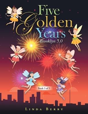 Five Golden Years: Brooklyn 5.0 - Linda Berry - cover