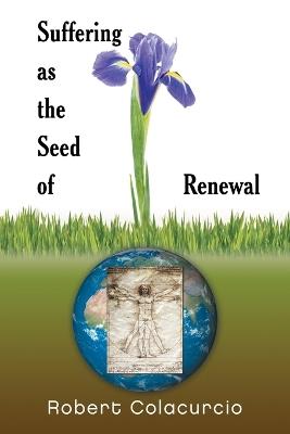 Suffering as the Seed of Renewal - Robert Colacurcio - cover