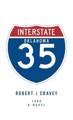 I - 35: 1996 a Novel - Robert Cravey - cover