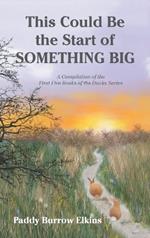 This Could Be the Start of Something Big: A Compilation of the First Five Books of the Ducks Series