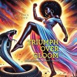 Triumph Over Gloom: Echoes of Grace - A Poetic Journey