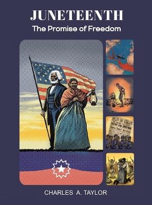 Juneteenth: The Promise of Freedom - Charles a Taylor - cover