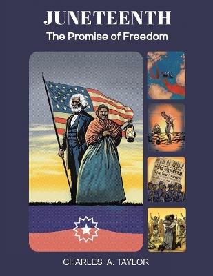 Juneteenth: The Promise of Freedom - Charles a Taylor - cover