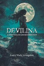 Devilina: A Spirit's Death and Resurrection