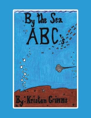 By the Sea ABC's - Kristen Grimms - cover