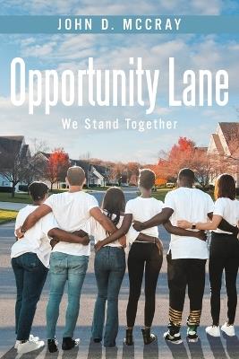 Opportunity Lane: We Stand Together - John D McCray - cover