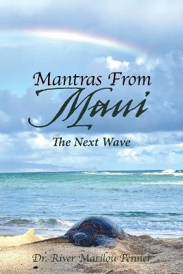 Mantras From Maui: The Next Wave - River Marilou Penner - cover