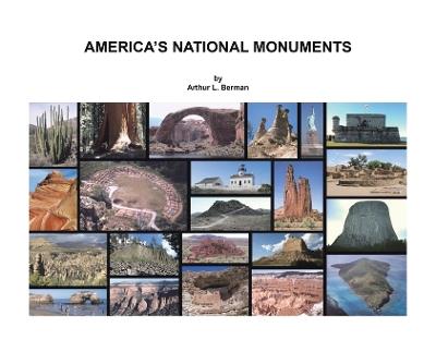 America's National Monuments - Arthur L Berman - cover