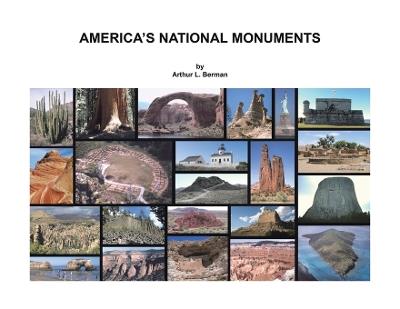 America's National Monuments - Arthur L Berman - cover