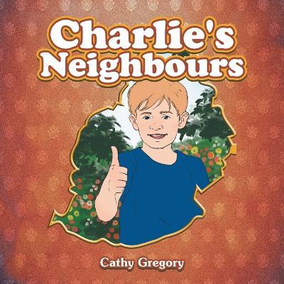 Charlie's Neighbours - Cathy Gregory - cover