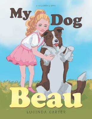 My Dog Beau - Lucinda Carter - cover