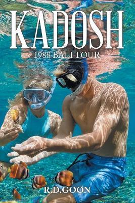 Kadosh: 1988 Bali Tour - R D Goon - cover