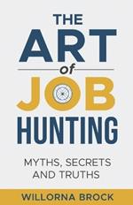 The Art of Job Hunting: Myths, Secrets and Truths