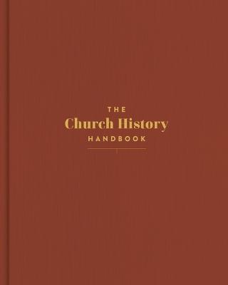 The Church History Handbook, Clay Cloth Over Board - Holman Bible Publishers - cover