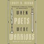 When Poets Were Warriors