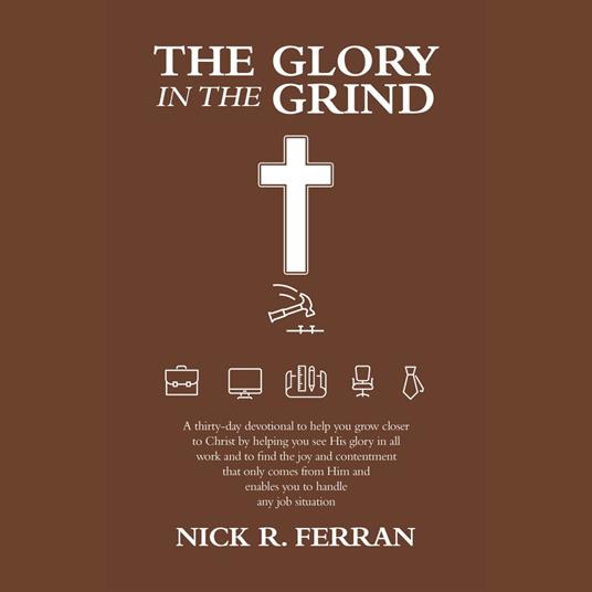 The Glory in the Grind