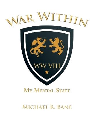 War Within: WW VIII: My Mental State - Michael R Bane - cover