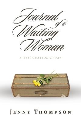 Journal of a Waiting Woman: A Restoration Story - Jenny Thompson - cover